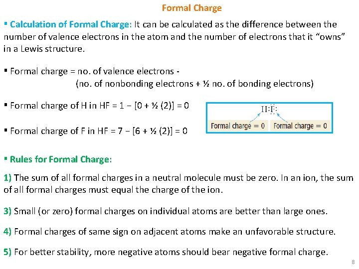 Formal Charge ▪ Calculation of Formal Charge: It can be calculated as the difference