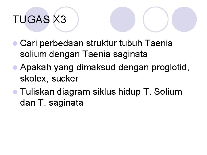 TUGAS X 3 l Cari perbedaan struktur tubuh Taenia solium dengan Taenia saginata l