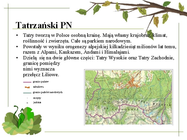 Tatrzański PN • Tatry tworzą w Polsce osobną krainę. Mają własny krajobraz, klimat, roślinność