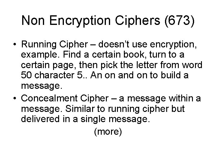 Non Encryption Ciphers (673) • Running Cipher – doesn’t use encryption, example. Find a Non Encryption Ciphers (673) • Running Cipher – doesn’t use encryption, example. Find a