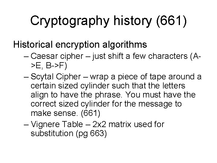 Cryptography history (661) Historical encryption algorithms – Caesar cipher – just shift a few Cryptography history (661) Historical encryption algorithms – Caesar cipher – just shift a few