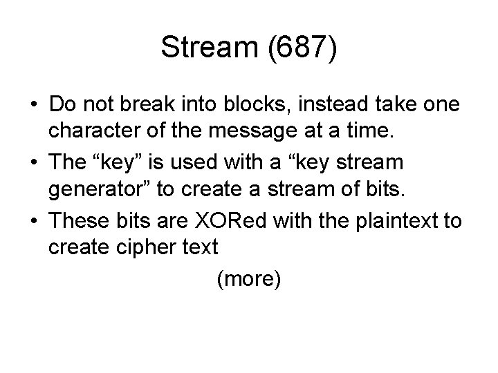 Stream (687) • Do not break into blocks, instead take one character of the Stream (687) • Do not break into blocks, instead take one character of the