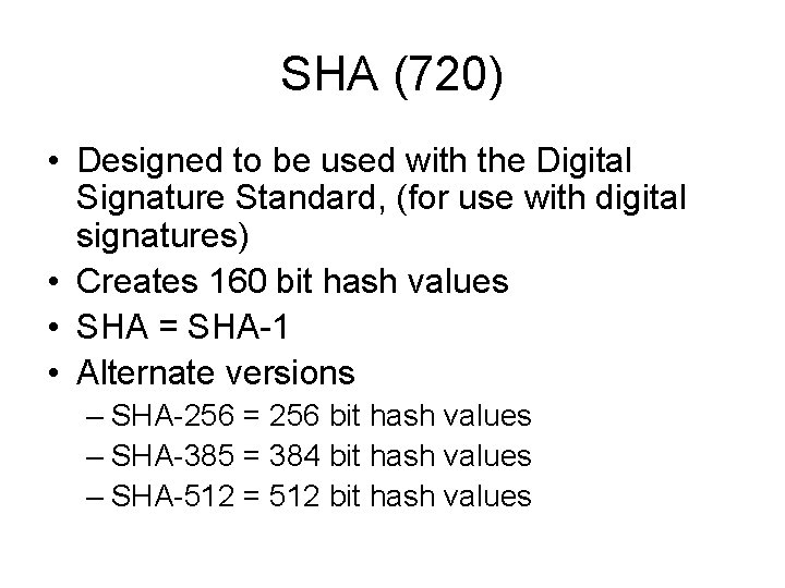 SHA (720) • Designed to be used with the Digital Signature Standard, (for use SHA (720) • Designed to be used with the Digital Signature Standard, (for use
