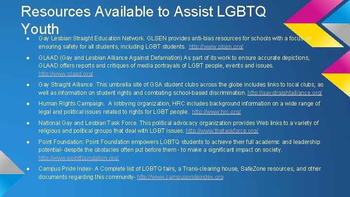Resources Available to Assist LGBTQ Youth ● Gay Lesbian Straight Education Network. GLSEN provides Resources Available to Assist LGBTQ Youth ● Gay Lesbian Straight Education Network. GLSEN provides