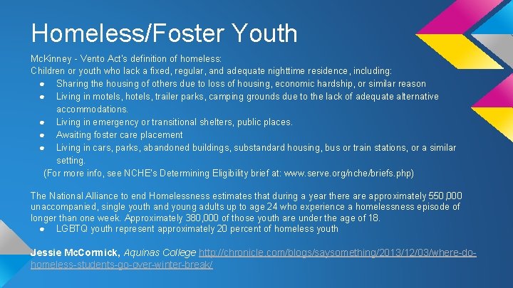 Homeless/Foster Youth Mc. Kinney‐Vento Act’s definition of homeless: Children or youth who lack a Homeless/Foster Youth Mc. Kinney‐Vento Act’s definition of homeless: Children or youth who lack a