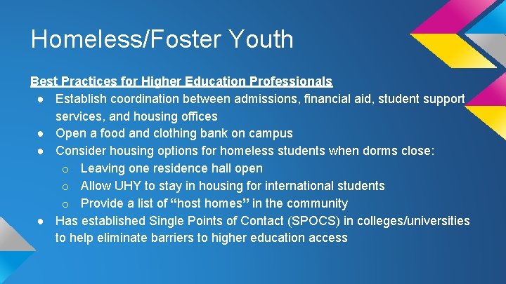 Homeless/Foster Youth Best Practices for Higher Education Professionals ● Establish coordination between admissions, financial Homeless/Foster Youth Best Practices for Higher Education Professionals ● Establish coordination between admissions, financial