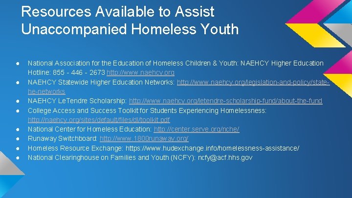 Resources Available to Assist Unaccompanied Homeless Youth ● ● ● ● National Association for Resources Available to Assist Unaccompanied Homeless Youth ● ● ● ● National Association for