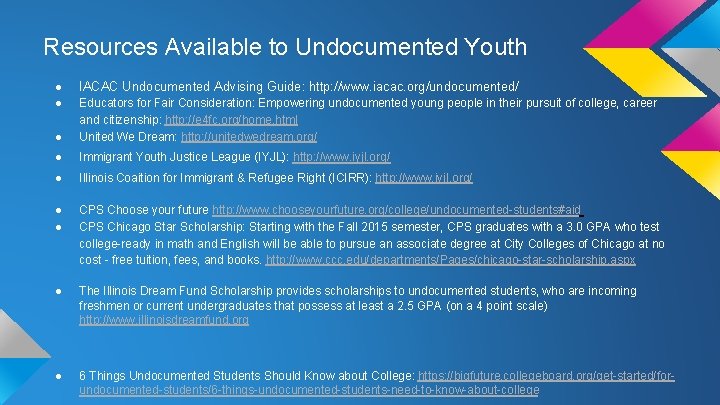 Resources Available to Undocumented Youth ● ● IACAC Undocumented Advising Guide: http: //www. iacac. Resources Available to Undocumented Youth ● ● IACAC Undocumented Advising Guide: http: //www. iacac.