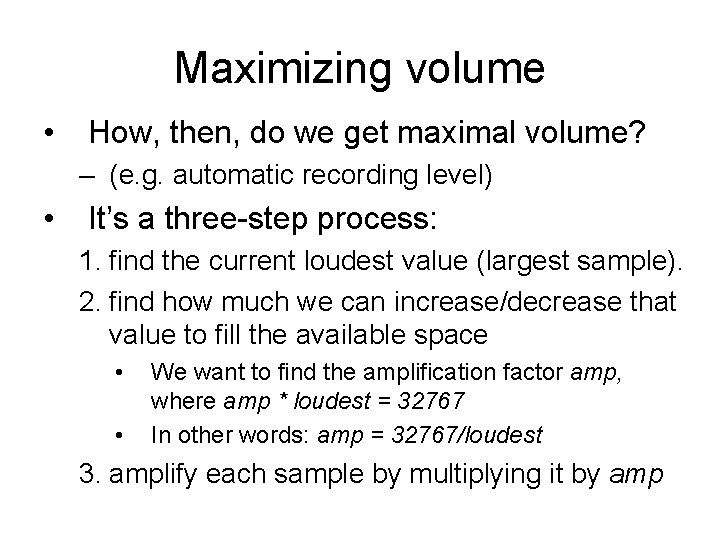 Maximizing volume • How, then, do we get maximal volume? – (e. g. automatic