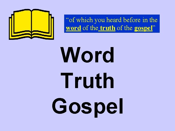 “of which you heard before in the word of the truth of the gospel”