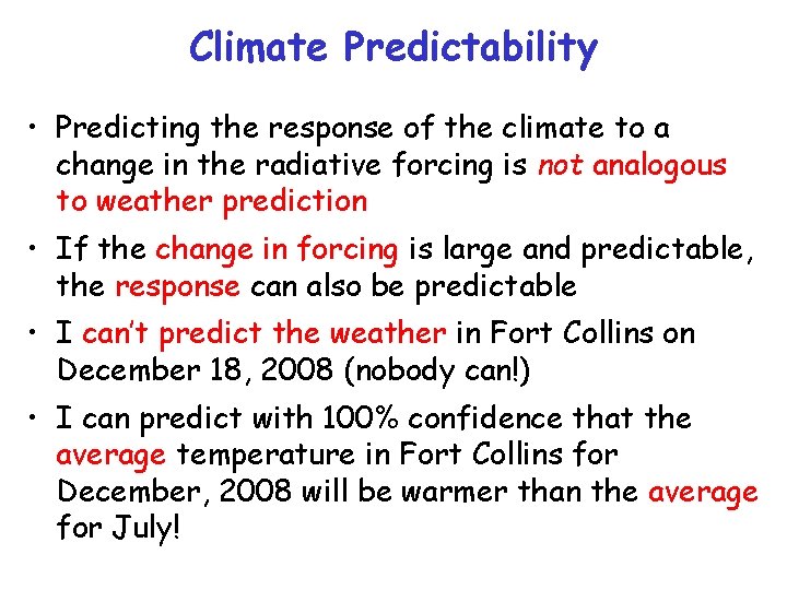 Climate Predictability • Predicting the response of the climate to a change in the