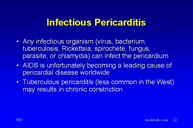 Infectious Pericarditis • Any infectious organism (virus, bacterium, tuberculosis, Rickettsia, spirochete, fungus, parasite, or