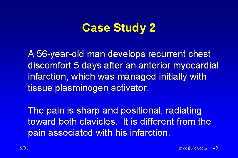 Case Study 2 A 56 -year-old man develops recurrent chest discomfort 5 days after