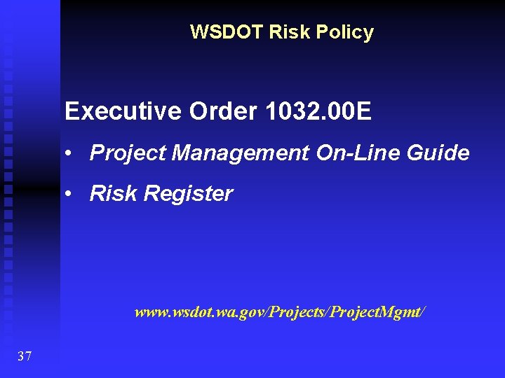 WSDOT Risk Policy Executive Order 1032. 00 E • Project Management On-Line Guide •