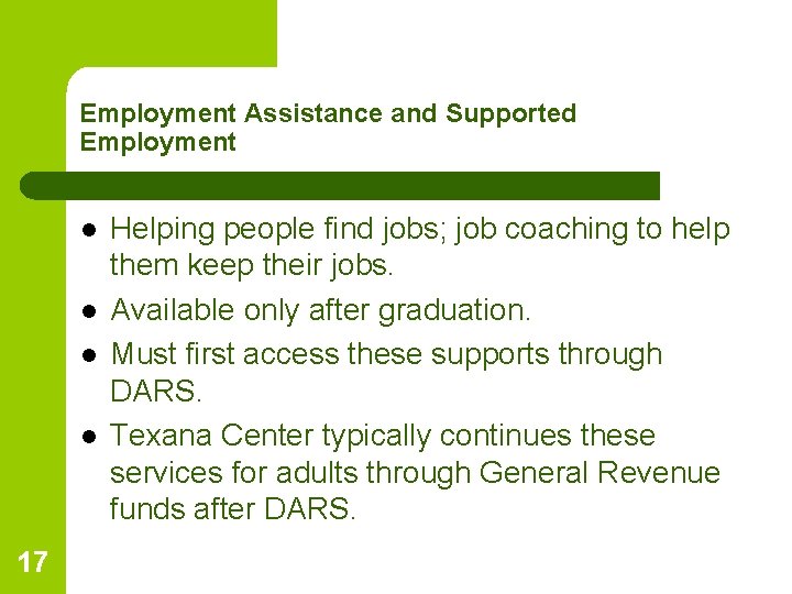 Employment Assistance and Supported Employment l l 17 Helping people find jobs; job coaching
