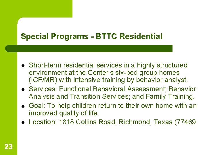 Special Programs - BTTC Residential l l 23 Short-term residential services in a highly