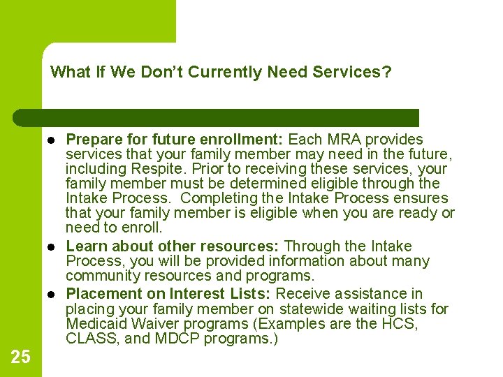 What If We Don’t Currently Need Services? l l l 25 Prepare for future