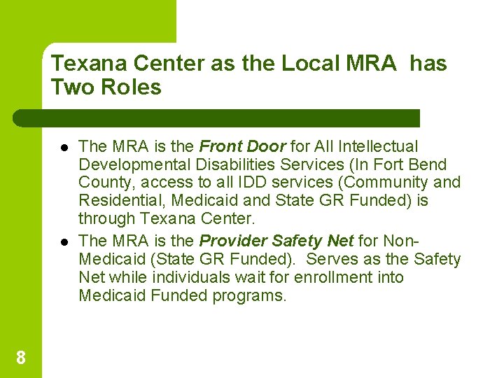Texana Center as the Local MRA has Two Roles l l 8 The MRA