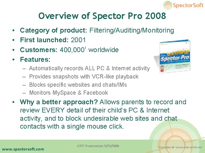 Overview of Spector Pro 2008 • • Category of product: Filtering/Auditing/Monitoring First launched: 2001
