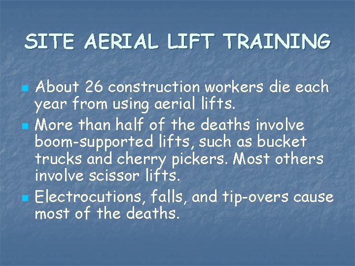 SITE AERIAL LIFT TRAINING n n n About 26 construction workers die each year