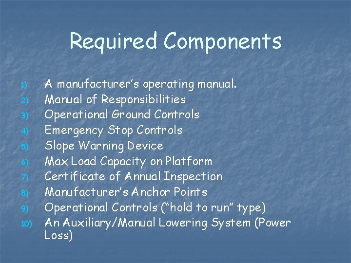 Required Components 1) 2) 3) 4) 5) 6) 7) 8) 9) 10) A manufacturer’s