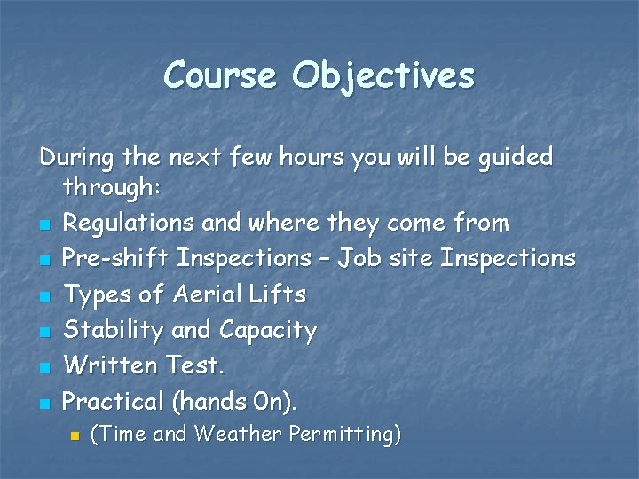 Course Objectives During the next few hours you will be guided through: n Regulations