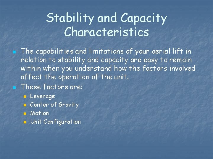 Stability and Capacity Characteristics n n The capabilities and limitations of your aerial lift