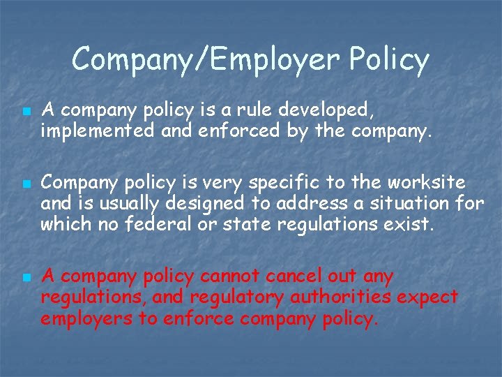 Company/Employer Policy n n n A company policy is a rule developed, implemented and