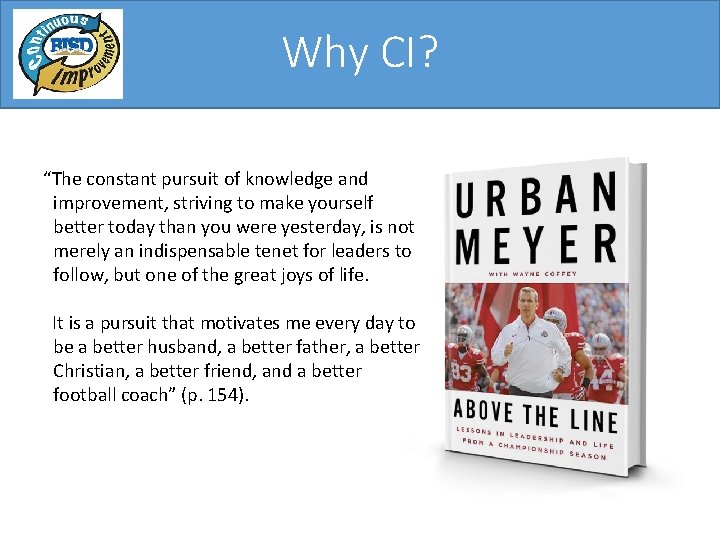 Why CI? “The constant pursuit of knowledge and improvement, striving to make yourself better Why CI? “The constant pursuit of knowledge and improvement, striving to make yourself better
