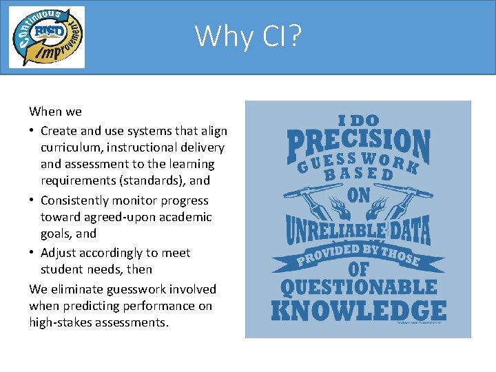 Why CI? When we • Create and use systems that align curriculum, instructional delivery Why CI? When we • Create and use systems that align curriculum, instructional delivery