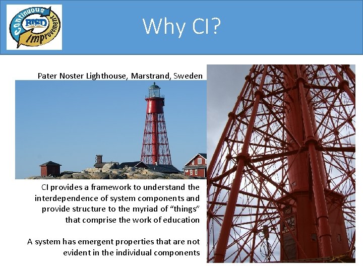 Why CI? Pater Noster Lighthouse, Marstrand, Sweden CI provides a framework to understand the Why CI? Pater Noster Lighthouse, Marstrand, Sweden CI provides a framework to understand the