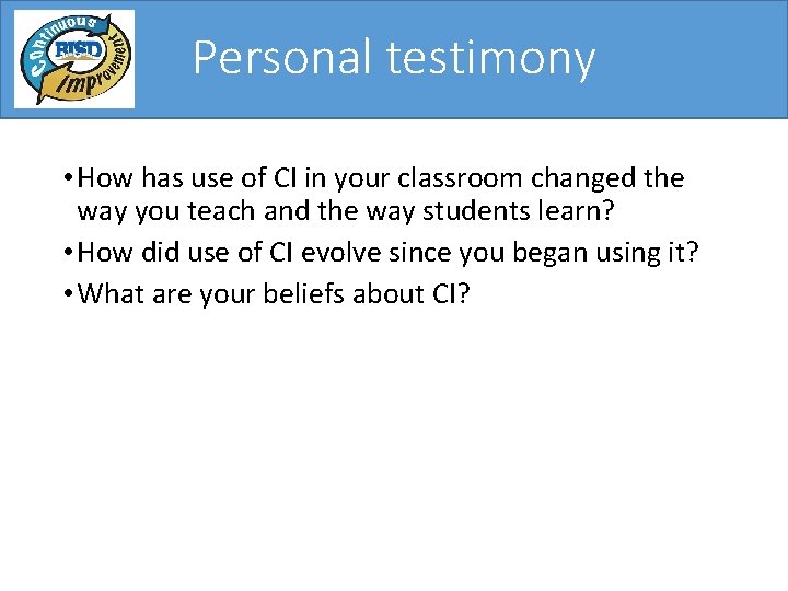Personal testimony • How has use of CI in your classroom changed the way Personal testimony • How has use of CI in your classroom changed the way