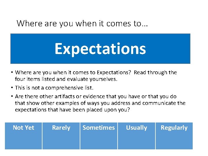 Where are you when it comes to… Expectations • Where are you when it Where are you when it comes to… Expectations • Where are you when it