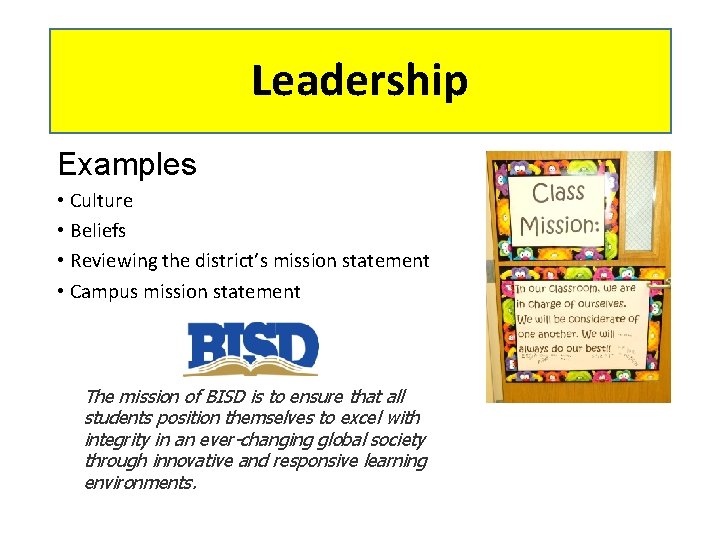 Leadership Examples • Culture • Beliefs • Reviewing the district’s mission statement • Campus Leadership Examples • Culture • Beliefs • Reviewing the district’s mission statement • Campus