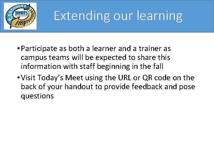 Extending our learning • Participate as both a learner and a trainer as campus Extending our learning • Participate as both a learner and a trainer as campus