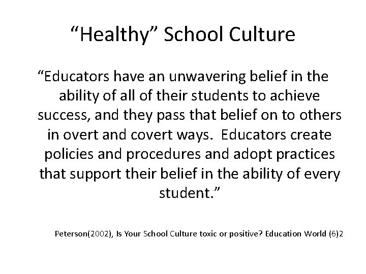 “Healthy” School Culture “Educators have an unwavering belief in the ability of all of