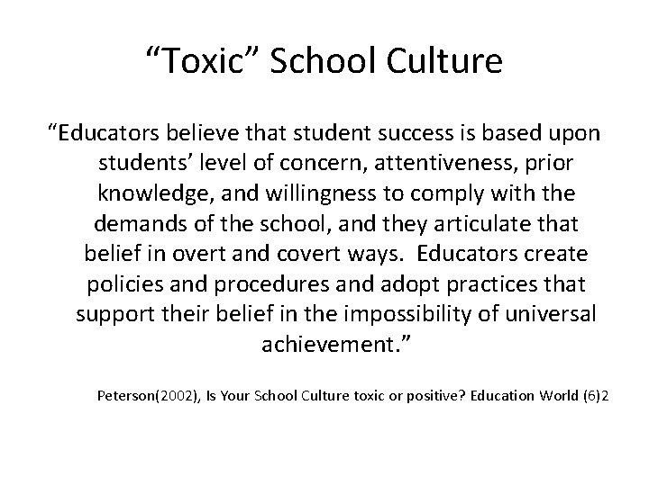 “Toxic” School Culture “Educators believe that student success is based upon students’ level of