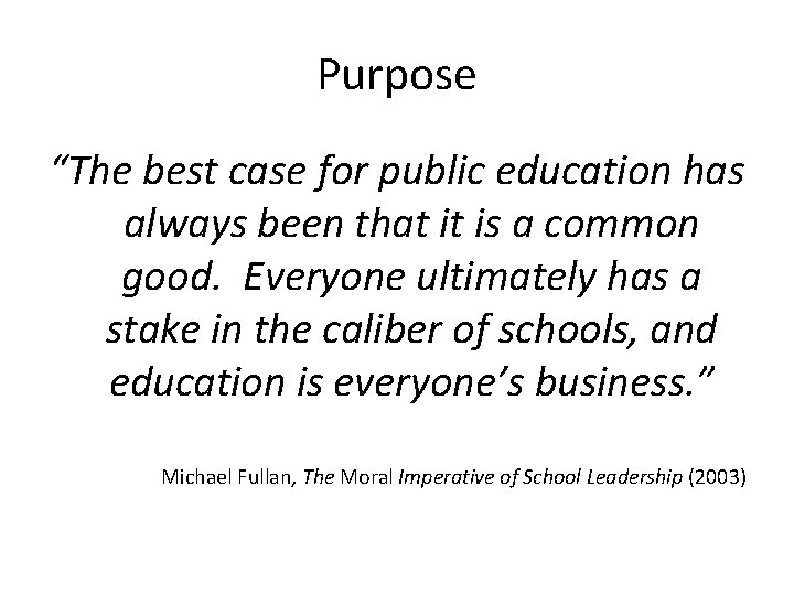 Purpose “The best case for public education has always been that it is a