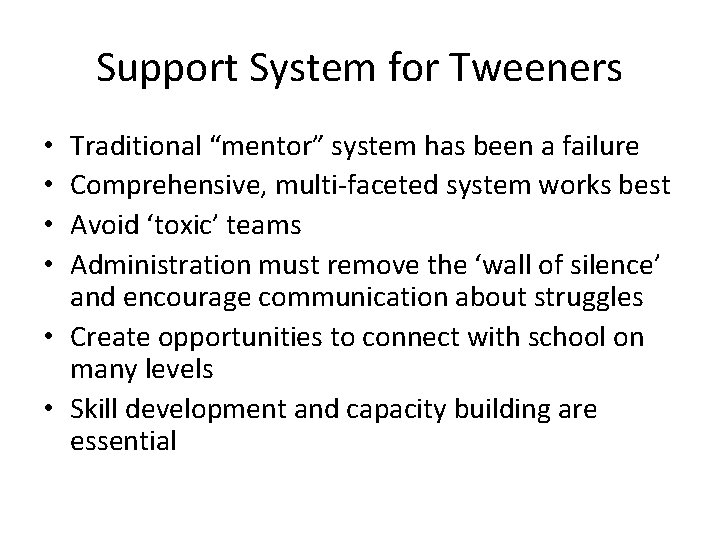Support System for Tweeners Traditional “mentor” system has been a failure Comprehensive, multi-faceted system