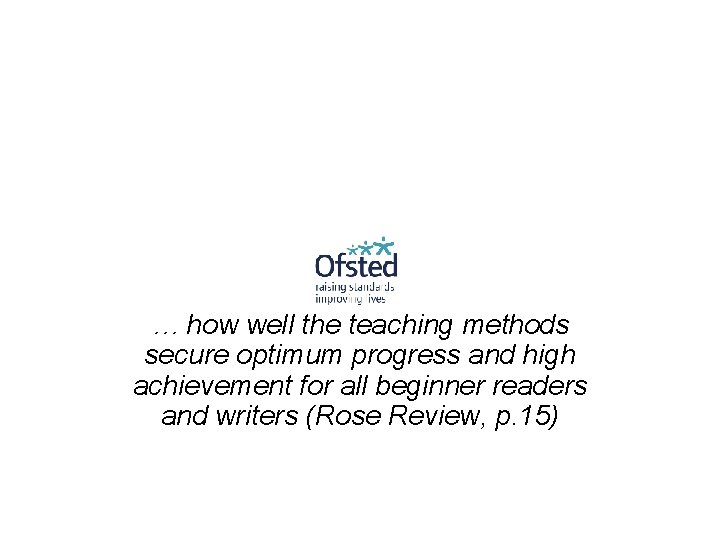 … how well the teaching methods secure optimum progress and high achievement for all