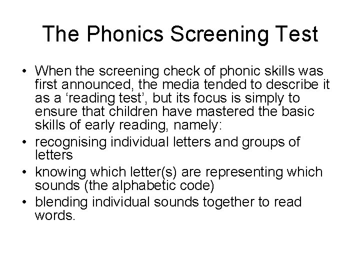 The Phonics Screening Test • When the screening check of phonic skills was first
