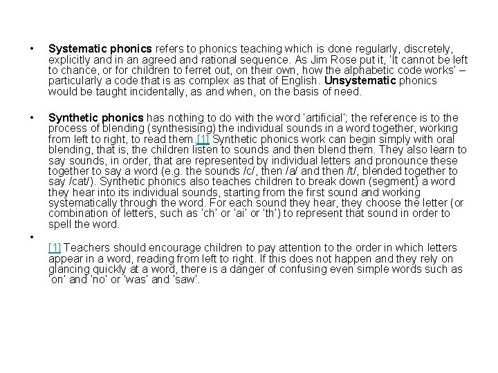  • Systematic phonics refers to phonics teaching which is done regularly, discretely, explicitly