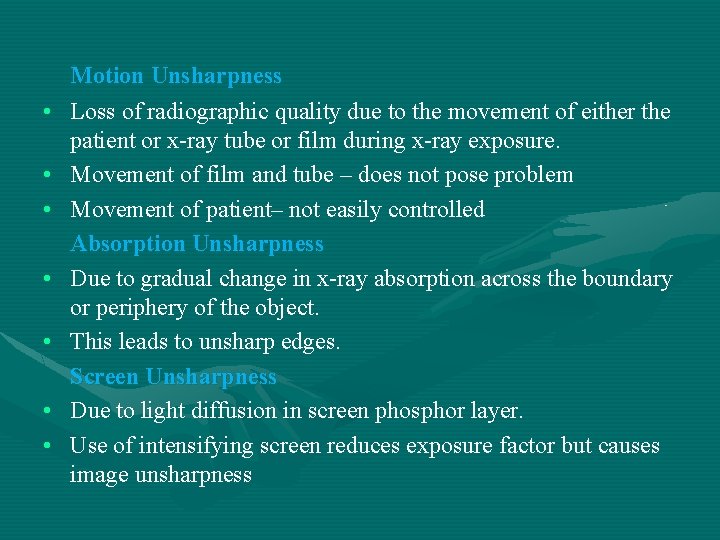 • • Motion Unsharpness Loss of radiographic quality due to the movement of • • Motion Unsharpness Loss of radiographic quality due to the movement of