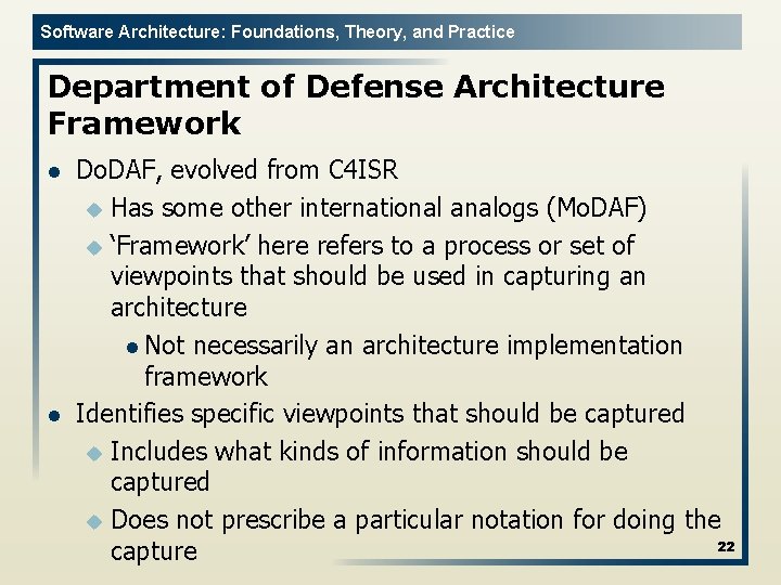 Software Architecture: Foundations, Theory, and Practice Department of Defense Architecture Framework l l Do.