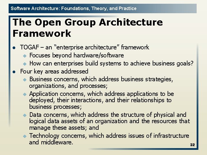 Software Architecture: Foundations, Theory, and Practice The Open Group Architecture Framework l l TOGAF