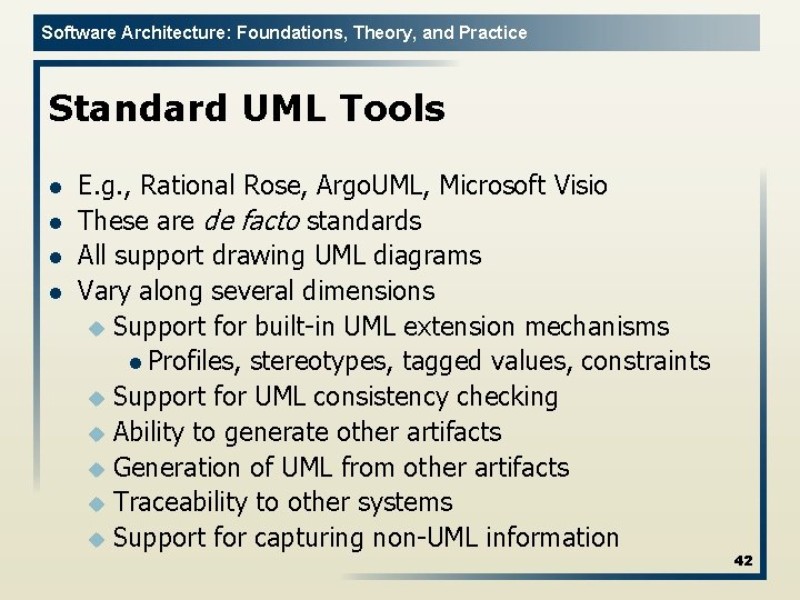 Software Architecture: Foundations, Theory, and Practice Standard UML Tools l l E. g. ,