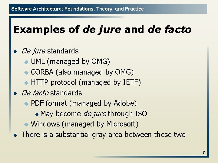 Software Architecture: Foundations, Theory, and Practice Examples of de jure and de facto l