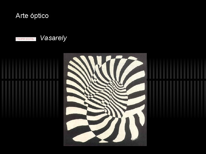Arte óptico Vasarely Arte óptico Vasarely