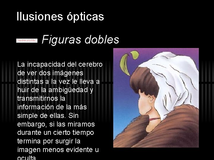 Ilusiones ópticas Figuras dobles La incapacidad del cerebro de ver dos imágenes distintas a Ilusiones ópticas Figuras dobles La incapacidad del cerebro de ver dos imágenes distintas a