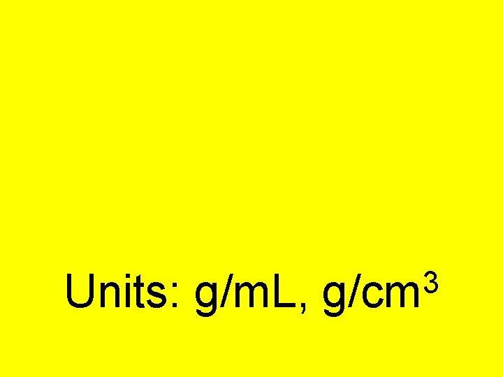 Units: g/m. L, 3 g/cm 